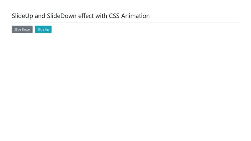 SlideUp and SlideDown with CSS Animation SlideUp and SlideDown with CSS Animation