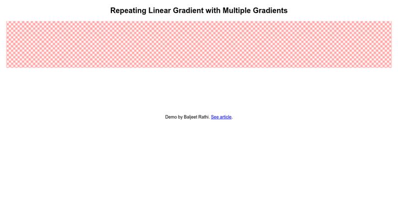 Repeating Linear Gradient with Multiple Gradients: Sử dụng gradient như là một phần của thiết kế trang web của bạn có thể mang lại sự đa dạng và sự thoải mái cho người dùng. Trong hình ảnh liên quan, bạn có thể thấy một hiệu ứng đơn giản nhưng thú vị có chứa nhiều gradient khác nhau. Nó giúp tạo ra sự phức tạp hơn cho đồ họa của bạn mà không làm giảm tính thẩm mỹ của nó. Chỉ cần thêm rất ít CSS, bạn có thể tạo ra một chiếc gradient độc đáo cho bất kỳ trang web của mình.