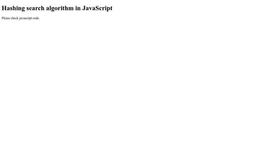 Hashing search algorithm in JavaScript - Script Codes