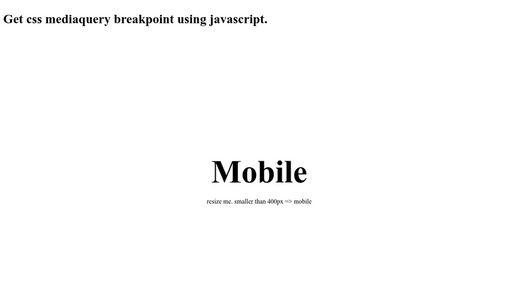 Get css mediaquery breakpoint using js - Script Codes