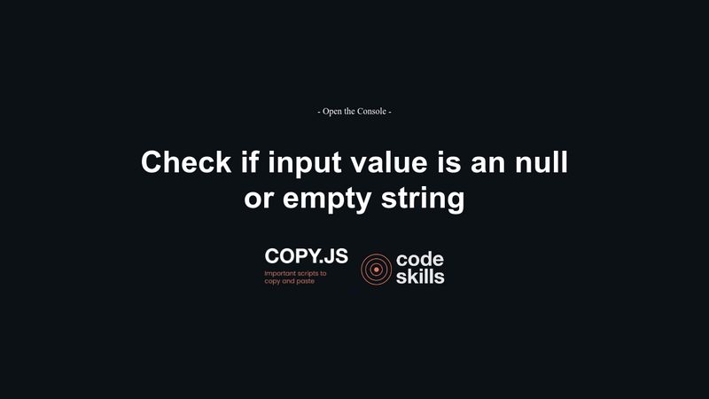 check-if-input-value-is-an-null-or-empty-string-copy-js