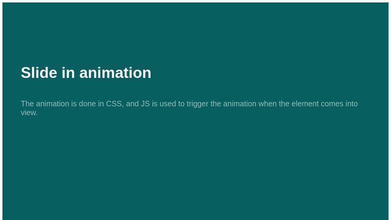 Slide In - CSS child element staggered animation, JS triggers as they come into view Slide In - CSS child element staggered animation, JS triggers as they come into view