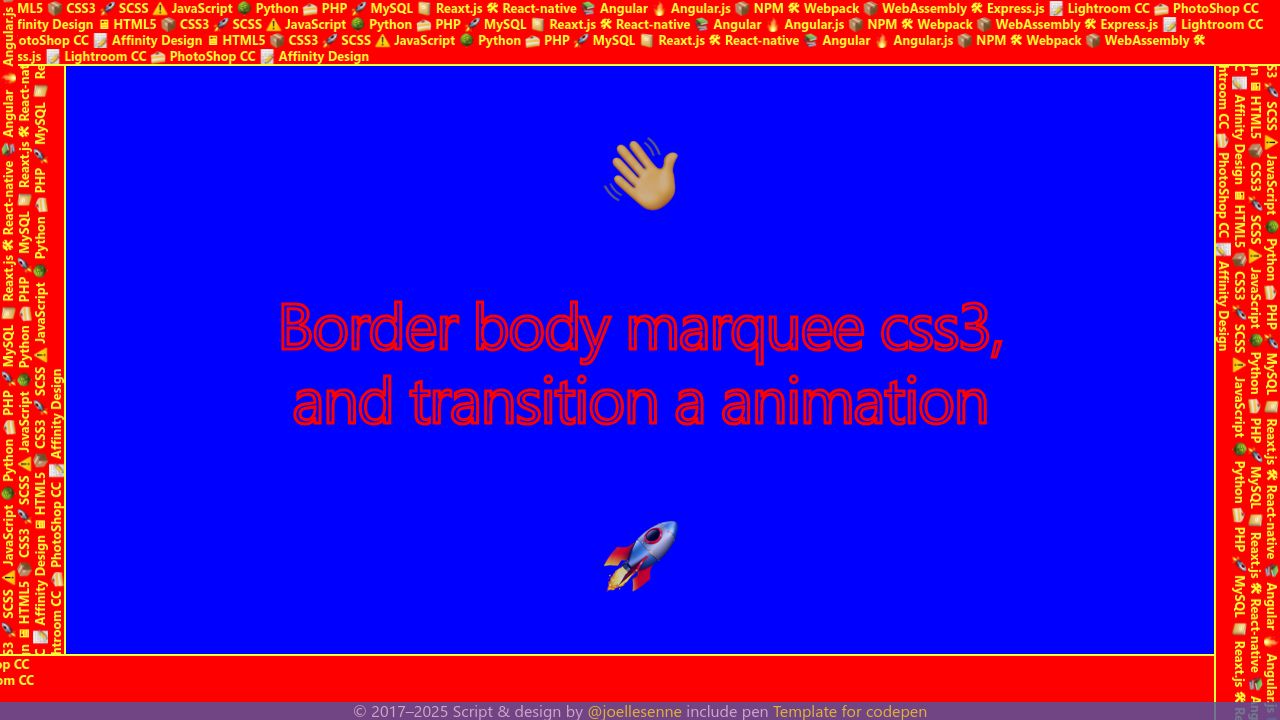 👋 Border body marquee css3, and transition a animation 🚀 👋 Border body marquee css3, and transition a animation 🚀