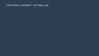 CSS3 Fade in animation - On Page Load CSS3 Fade in animation - On Page Load