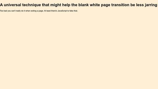 A universal technique that might help the blank white page transition be less jarring - Script Codes