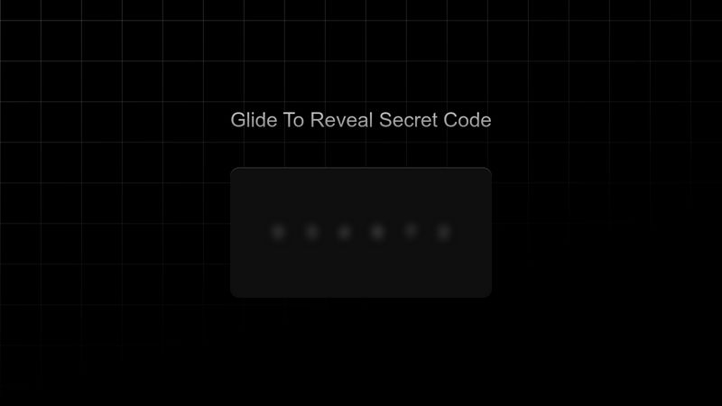 Glide to Reveal Secret Code 🤙