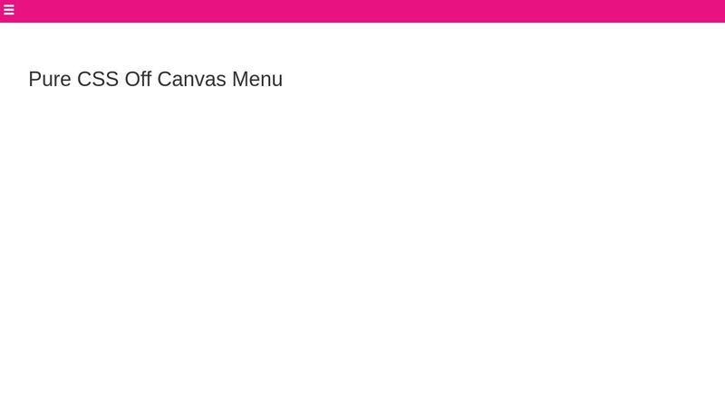Pure CSS Off Canvas Menu