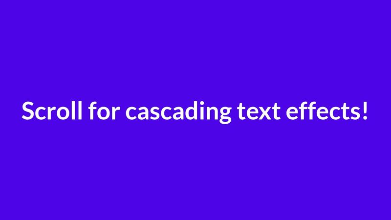 More cascading text effects w/ Scrolling + ScrollOut 👊😎