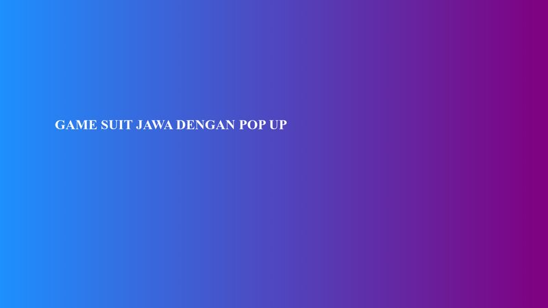 Game Suit Jawa Dengan Pop Up JavaScript