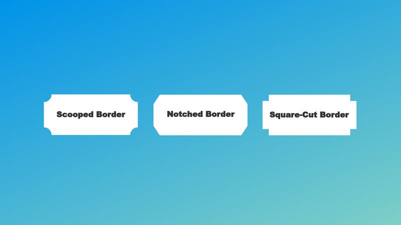 CSS Border Corner Shape: Scoop, Notch, Squre-Cut