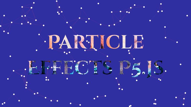 Particle effects with p5.js