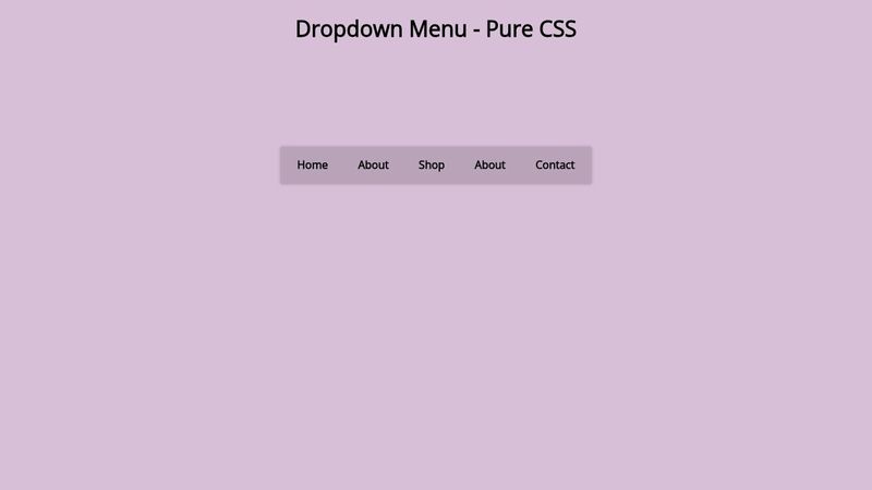 Dropdown Menu - Pure CSS