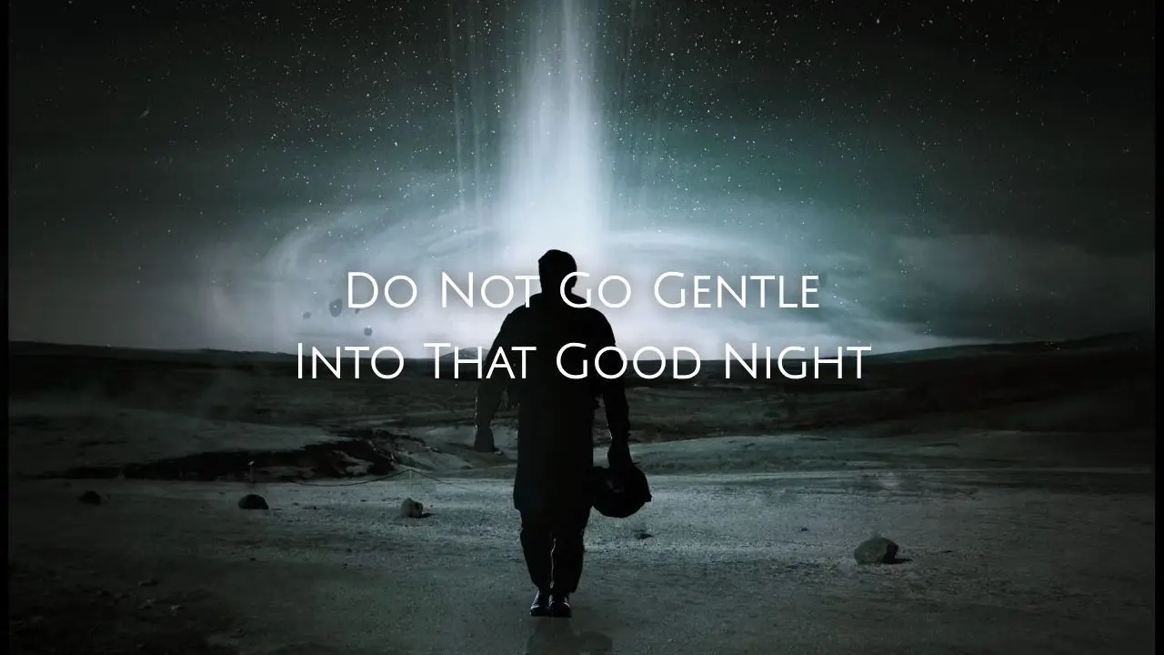 Do Not Go Gentle Into That Good Night Interstellar Interstellar | Scroll-Fading Background | Do Not Go Gentle Into That