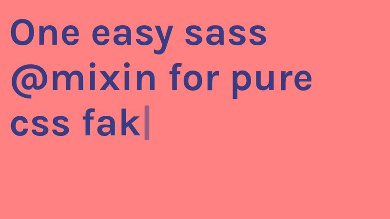 One easy sass mixin for pure css fake typing