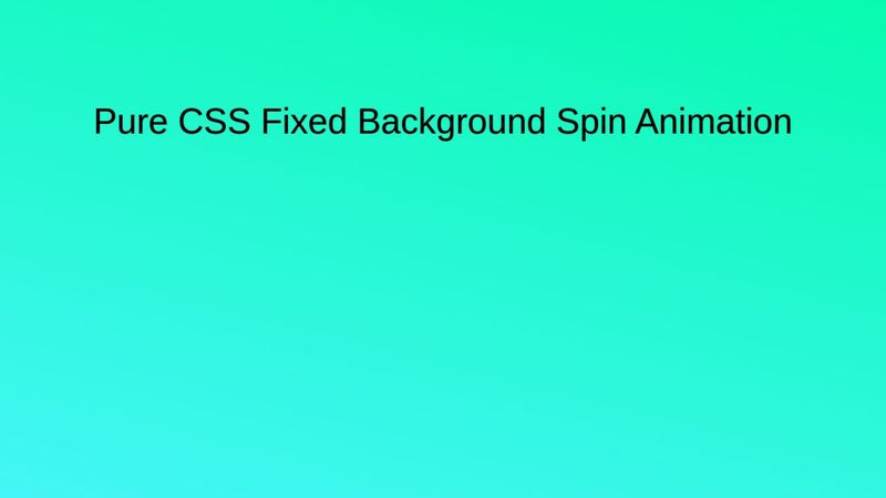 Pure CSS Background Spin Animation