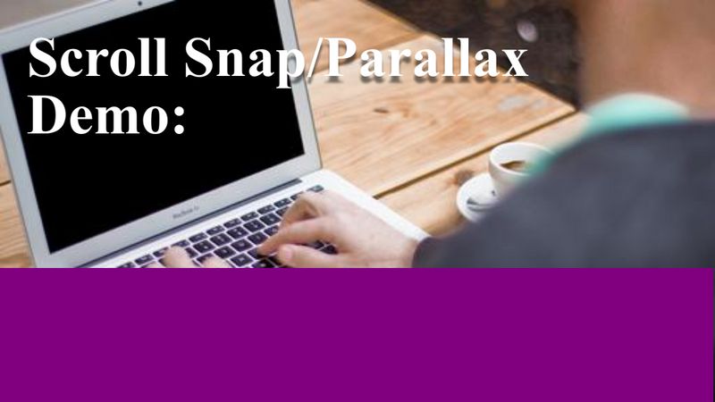 Scroll Snap + Parallax - CSS Only