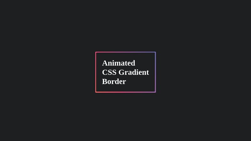Animated CSS Gradient Border