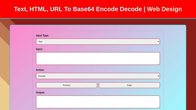 Text, HTML, URL To Base64 Encode Decode