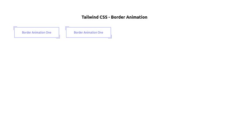 Border Animation - Tailwind CSS