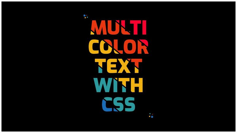 Multi Colored Text with CSS (Animated with Houdini)