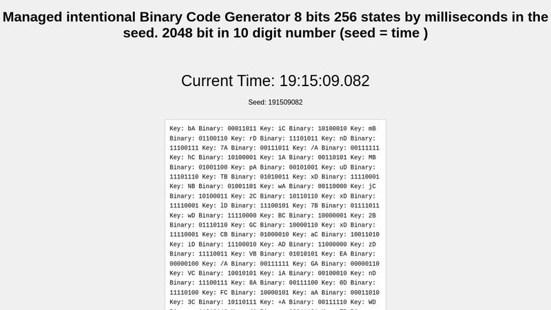 Binary Code Generator 8 bits 256 states by milliseconds in the seed.