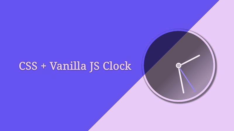 JavaScript | CSS + Vanilla JS Clock