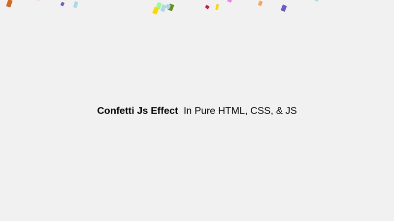 Confetti Effect - Pure HTML, CSS & JS