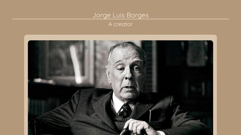 A tribute to Jorge Luis Borges