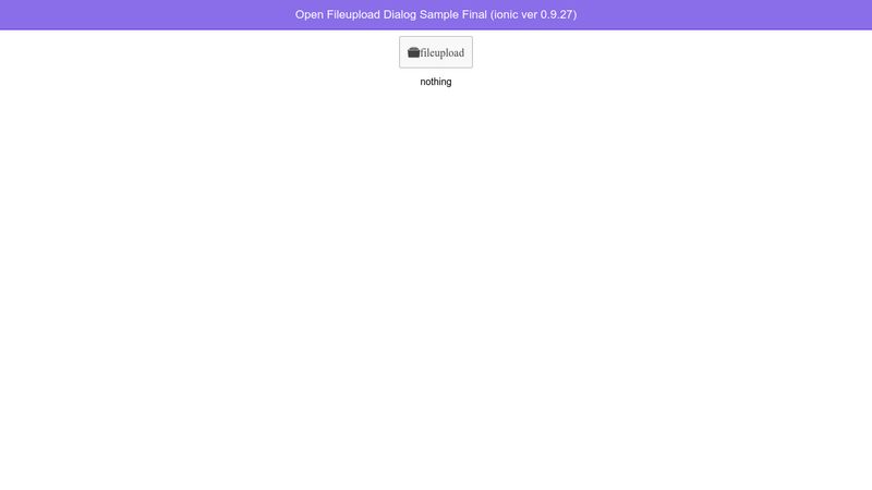Open Fileupload Dialog Sample (ionic ver 0.9.26)