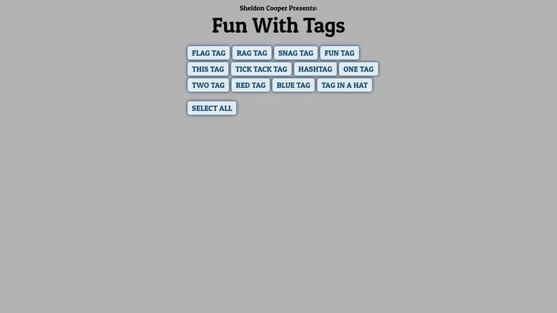 Fun With Tags (CSS/HTML Tags)