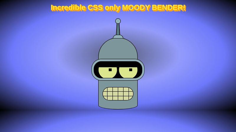 Incredible CSS only MOODY BENDER!