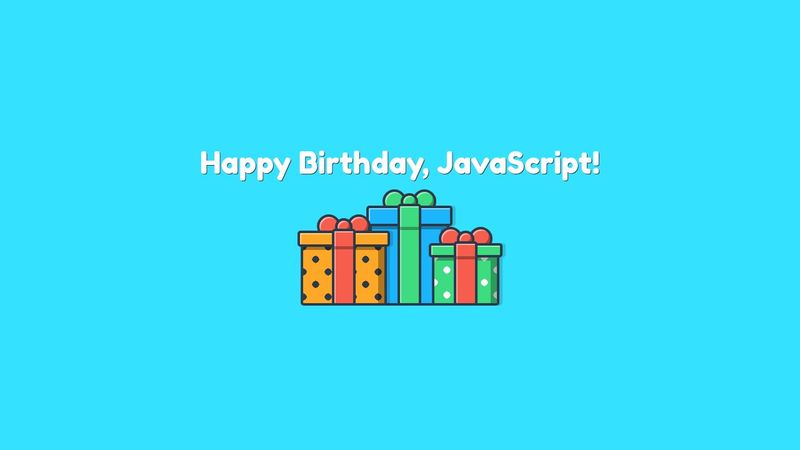 Happy Birthday JavaScript!