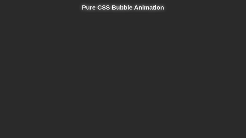 Pure CSS Bubbles Animation
