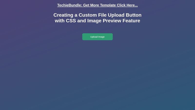 Custom Upload File Button using CSS and Image Preview