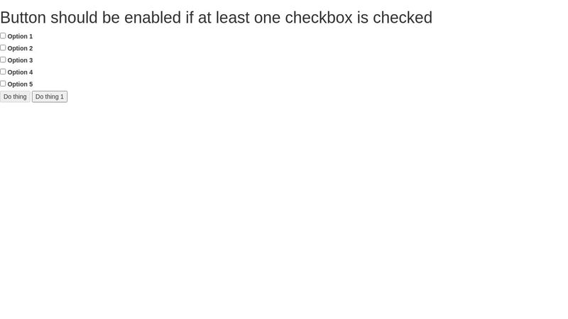 If at least one checkbox is checked, enable button