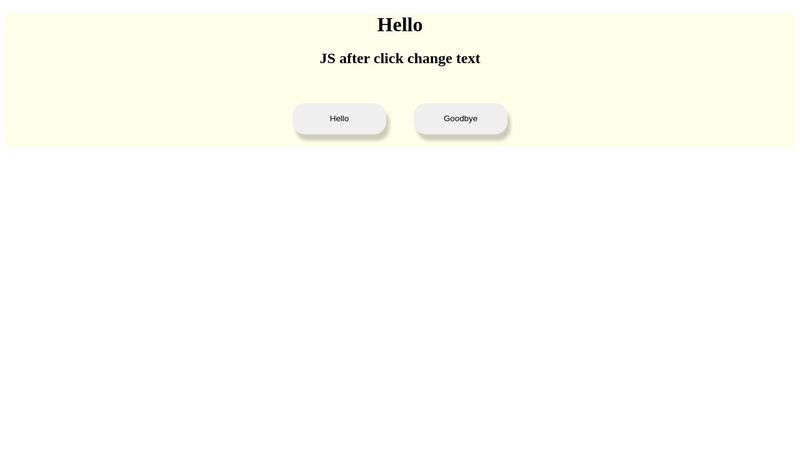 JS buttons change h1 functions Hi Hello