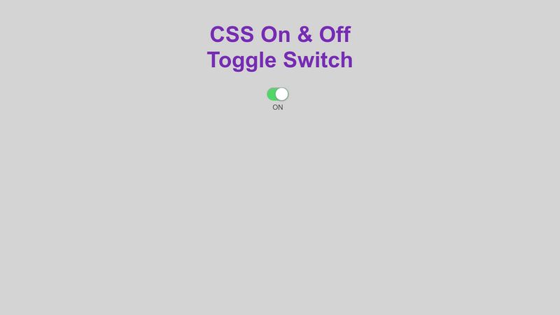 Pure CSS Toggle Switch W/ On & Off