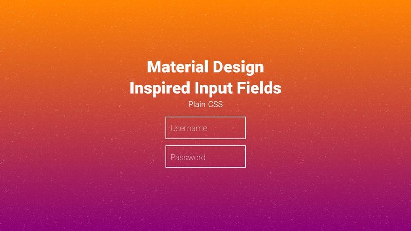 CSS Only Material Design Inspired Input Fields