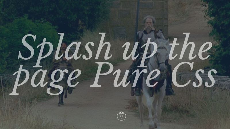 Splash up the page Pure Css