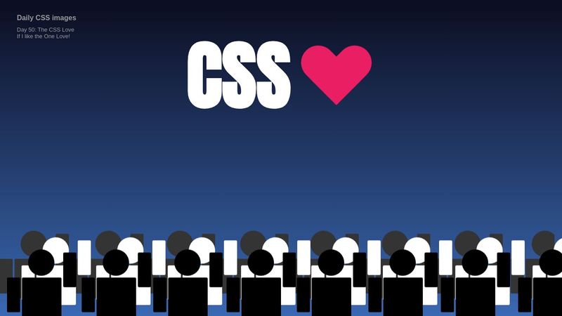 CSS Love Pure CSS - Day 50 #dailycssimage