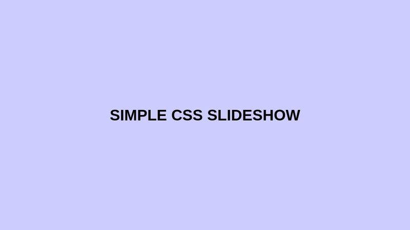 Simple CSS Slideshow