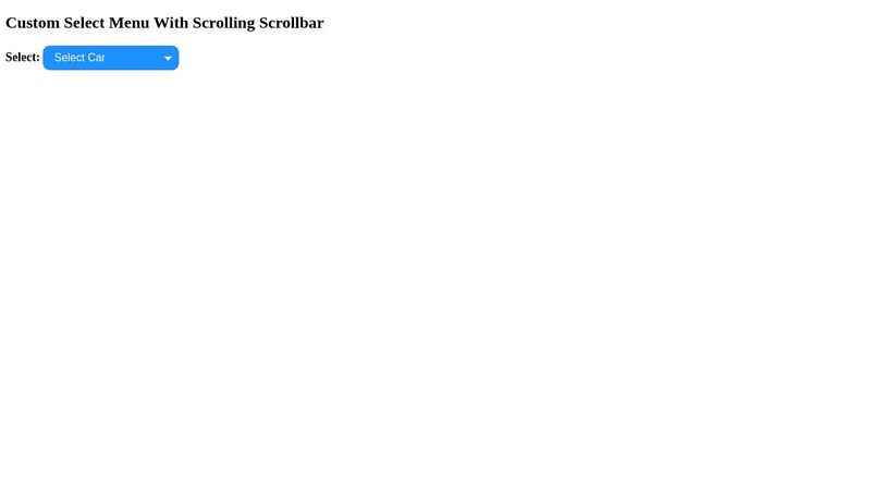 Custom Select Menu With Scrolling Scrollbar Rounded Corners CSS ...